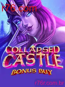 Explorando o Fascinante Mundo do Jogo CollapsedCastleBonusBuy com r76.com